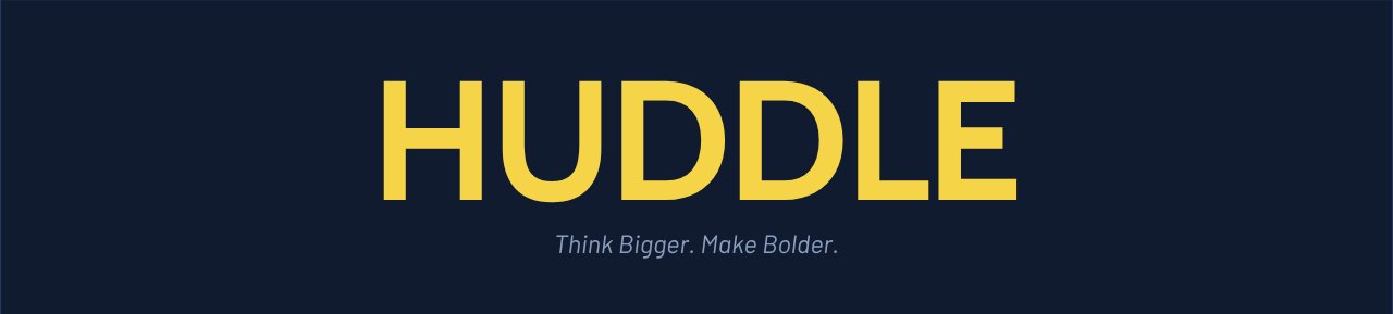 Huddle tagline lockup, Think Bigger Make Bolder